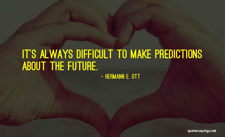 Monogame Framework Quotes By Hermann E. Ott Monogame Framework Quotes By Hermann E. Ott