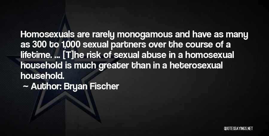 Monogamous Quotes By Bryan Fischer