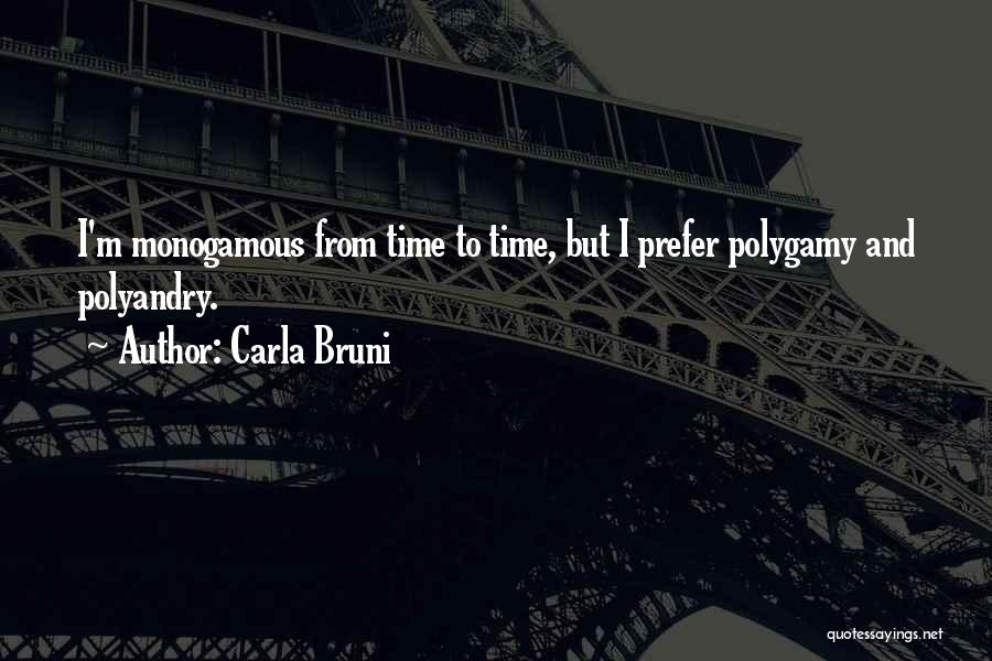 Monogamous Quotes By Carla Bruni