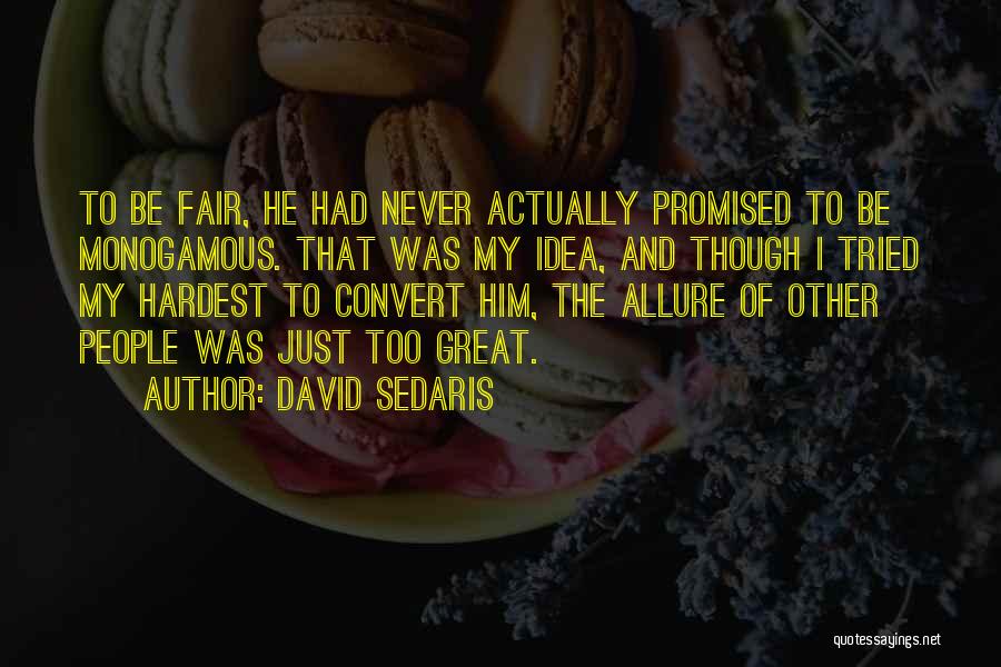 Monogamous Quotes By David Sedaris