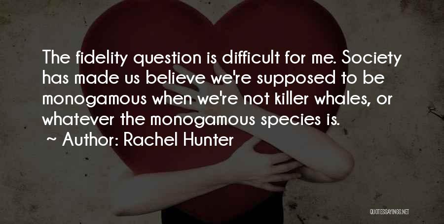 Monogamous Quotes By Rachel Hunter