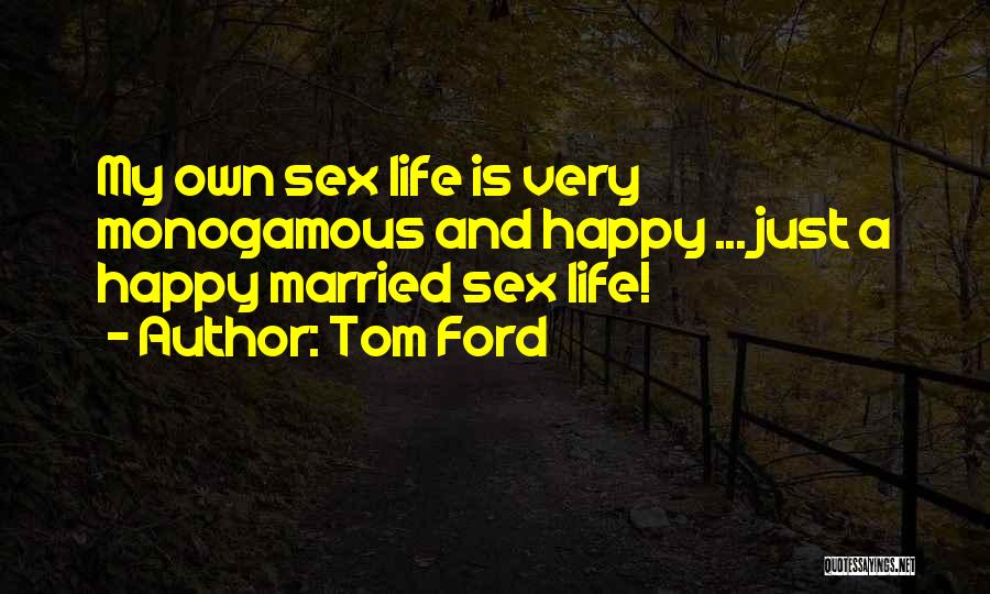 Monogamous Quotes By Tom Ford