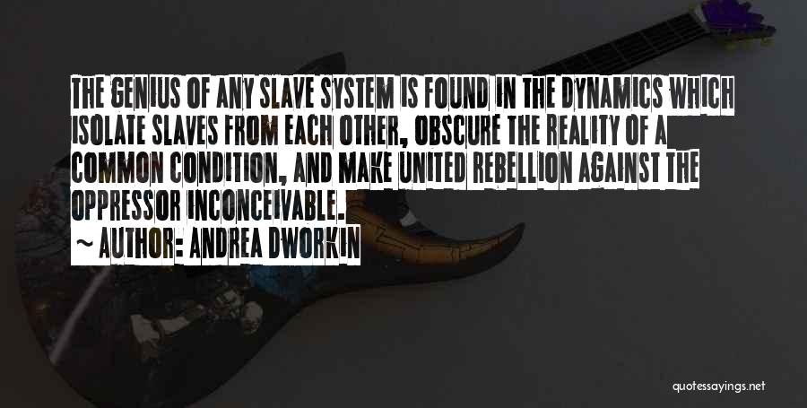 Monogamy Brainy Quotes By Andrea Dworkin