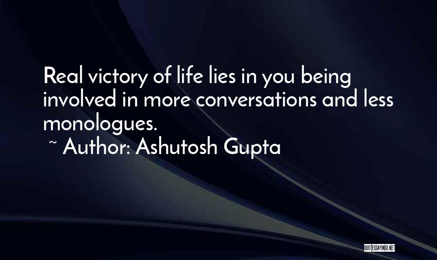 Monologues Quotes By Ashutosh Gupta