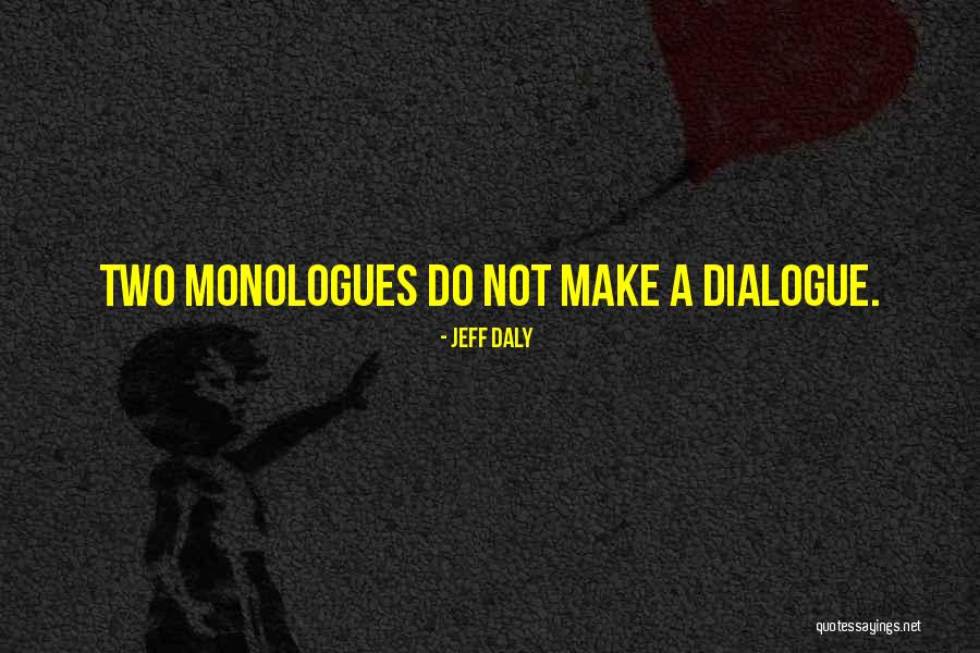 Monologues Quotes By Jeff Daly