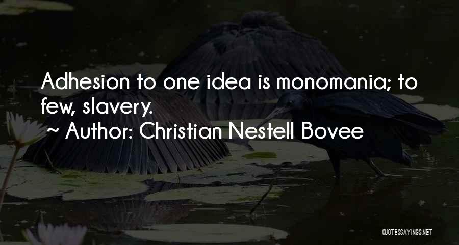 Monomania Quotes By Christian Nestell Bovee