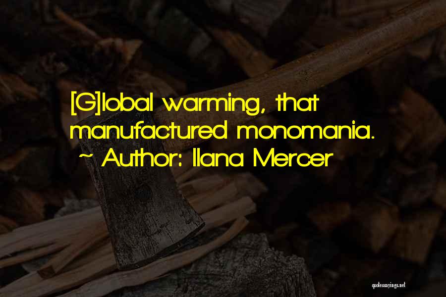 Monomania Quotes By Ilana Mercer