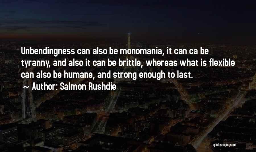 Monomania Quotes By Salmon Rushdie