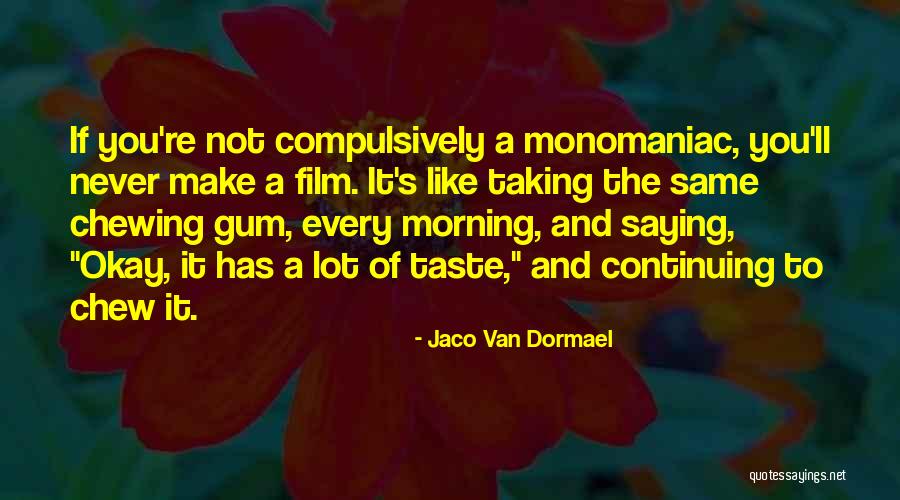 Monomaniac Quotes By Jaco Van Dormael
