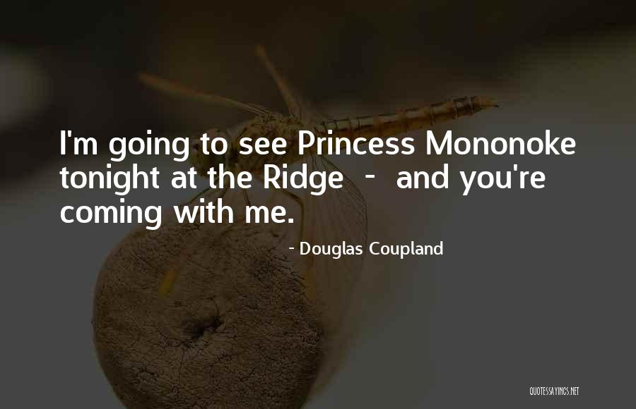 Mononoke Quotes By Douglas Coupland