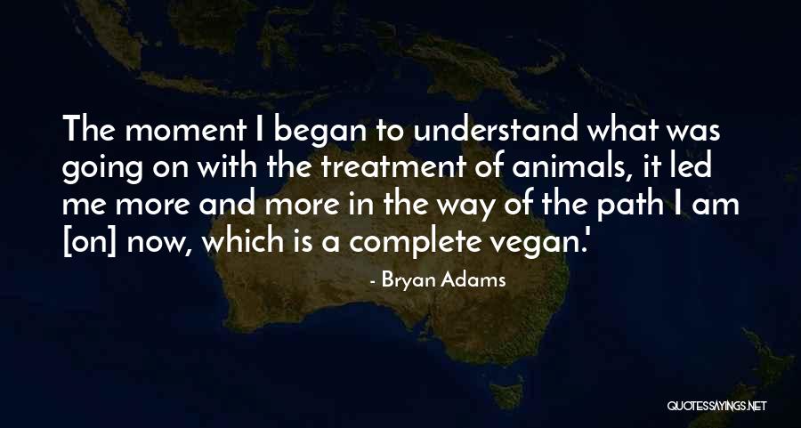 Monophysite Beliefs Quotes By Bryan Adams Monophysite Beliefs Quotes By Bryan Adams