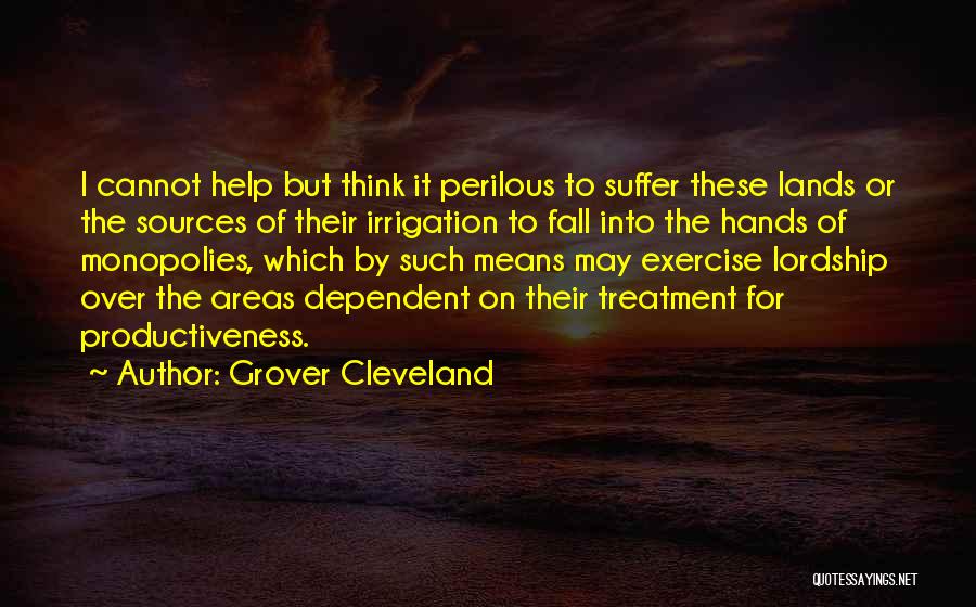 Monopolies Quotes By Grover Cleveland