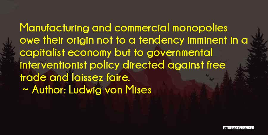 Monopolies Quotes By Ludwig Von Mises