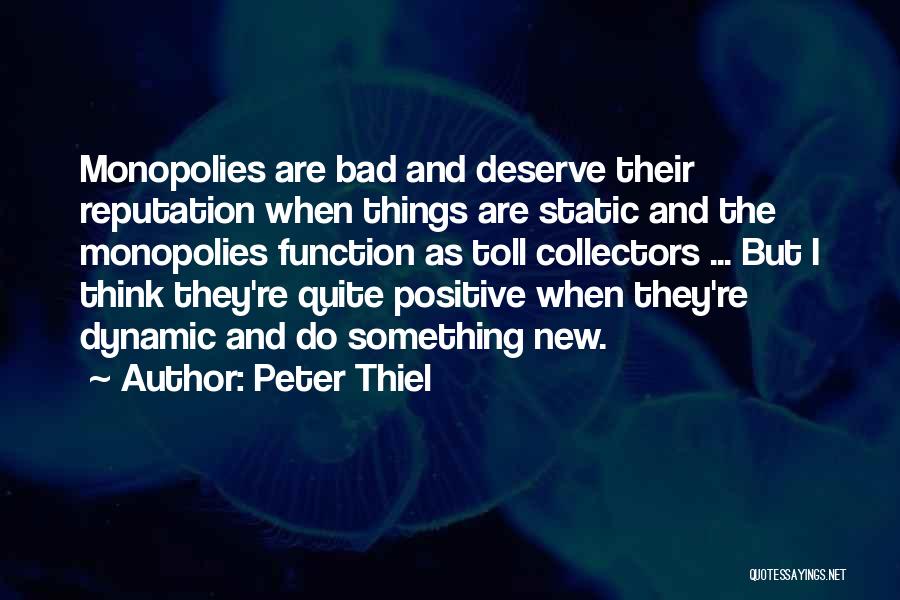 Monopolies Quotes By Peter Thiel