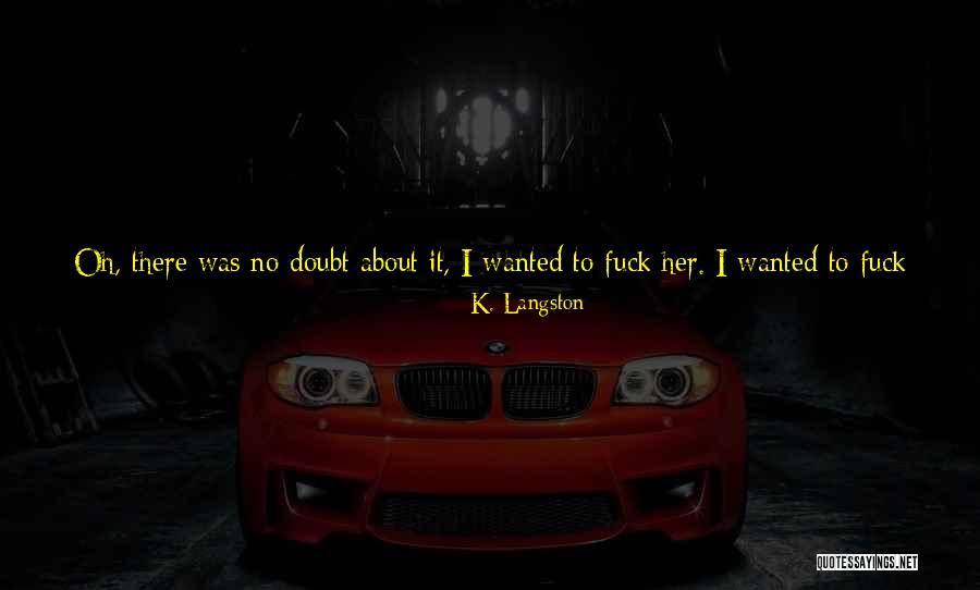 Monopolistically Quotes By K. Langston Monopolistically Quotes By K. Langston