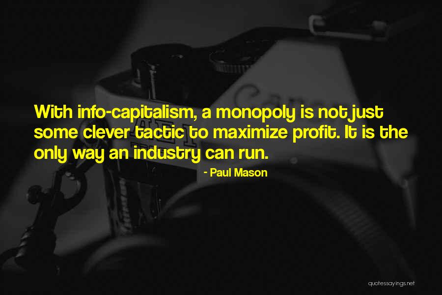Monopoly Capitalism Quotes By Paul Mason Monopoly Capitalism Quotes By Paul Mason