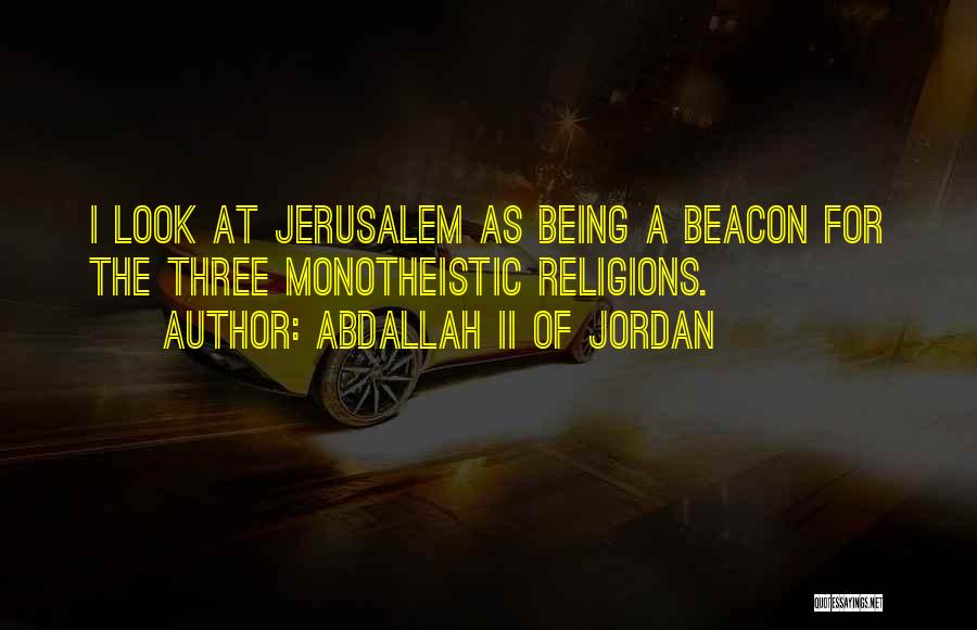 Monotheistic Quotes By Abdallah II Of Jordan