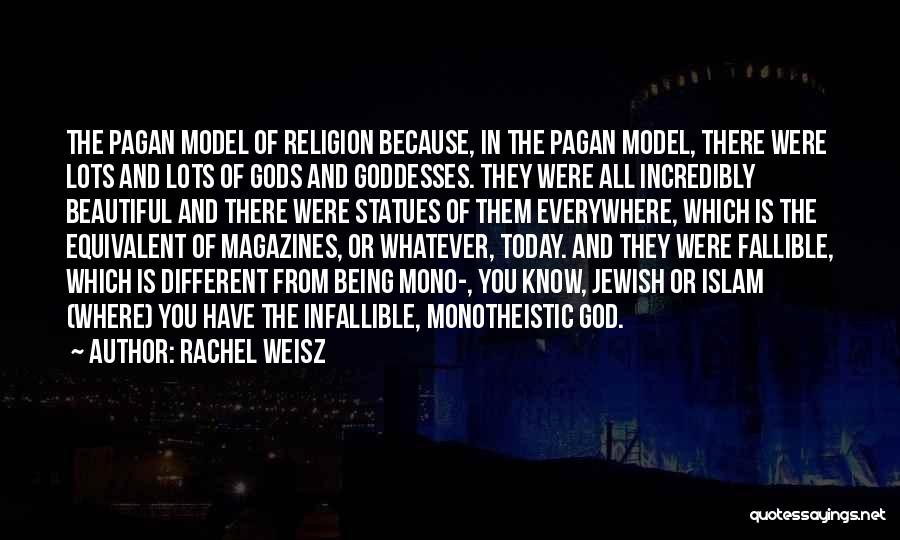 Monotheistic Quotes By Rachel Weisz