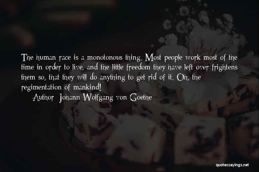 Monotonous Work Quotes By Johann Wolfgang Von Goethe