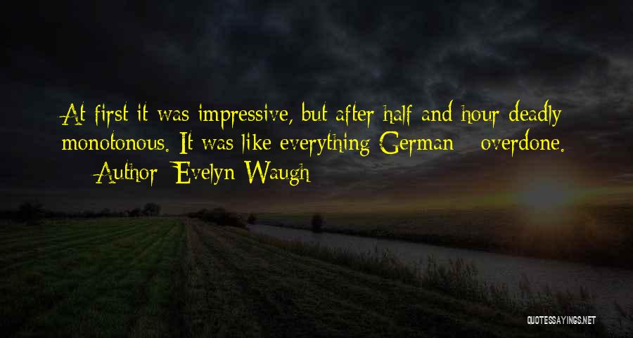 Monotonous World Quotes By Evelyn Waugh