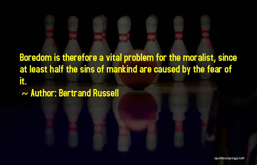 Monotony Boredom Quotes By Bertrand Russell