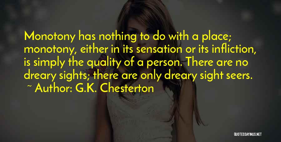 Monotony Boredom Quotes By G.K. Chesterton