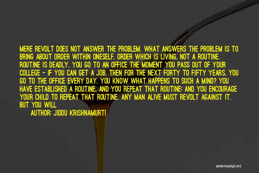 Monotony Boredom Quotes By Jiddu Krishnamurti