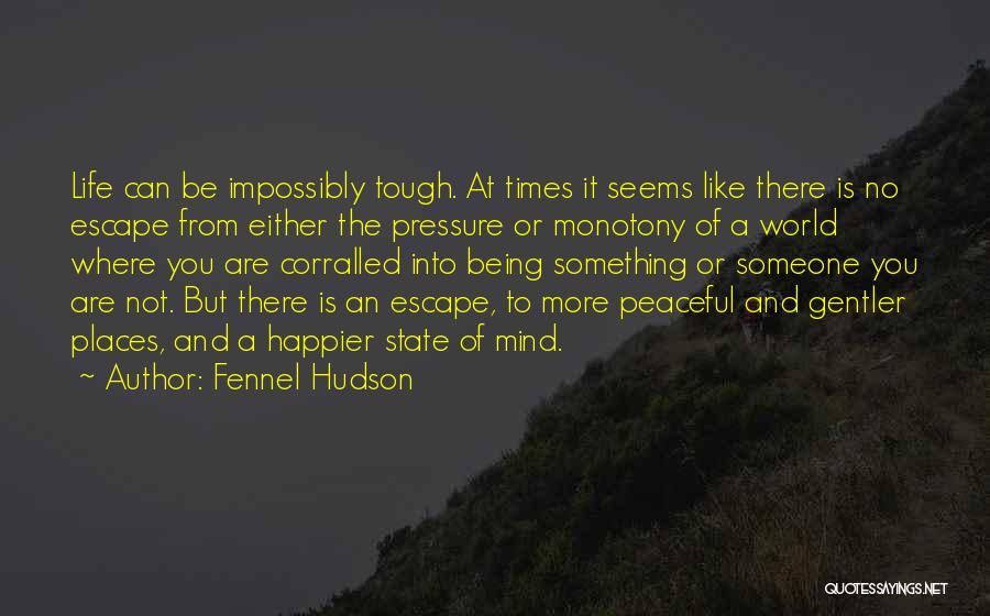 Monotony Quotes Quotes By Fennel Hudson