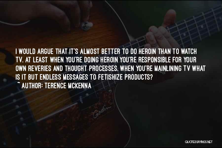 Monotony Quotes Quotes By Terence McKenna