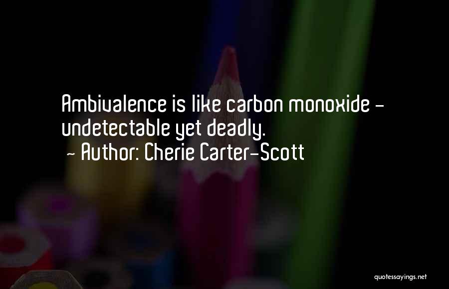 Monoxide Quotes By Cherie Carter-Scott