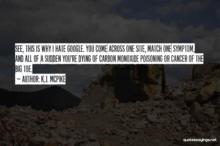 Monoxide Quotes By K.J. McPike