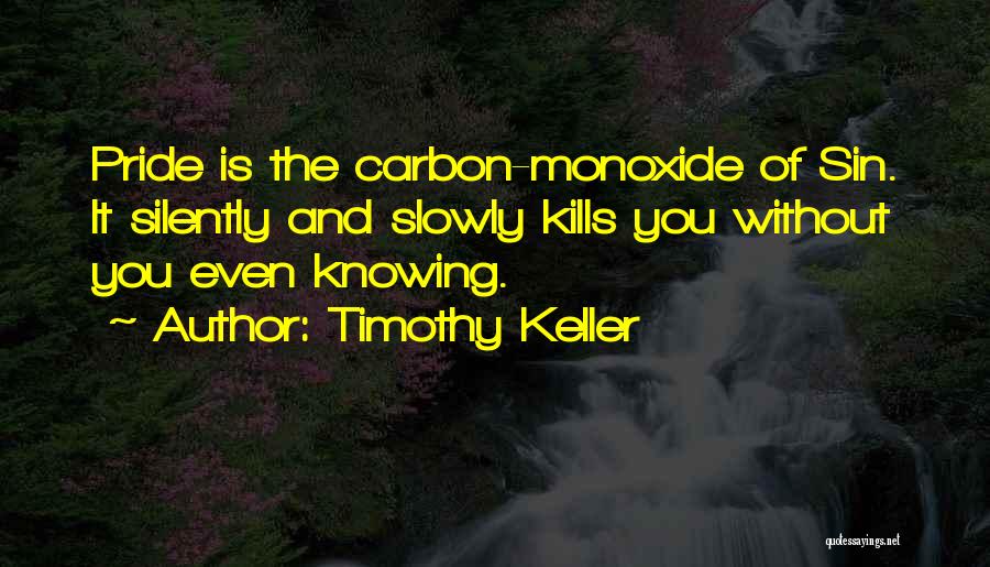 Monoxide Quotes By Timothy Keller