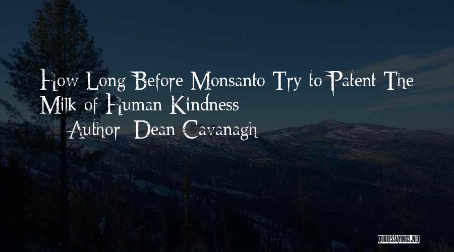 Monsanto Quotes By Dean Cavanagh