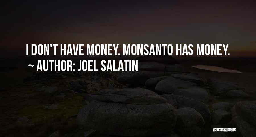 Monsanto Quotes By Joel Salatin