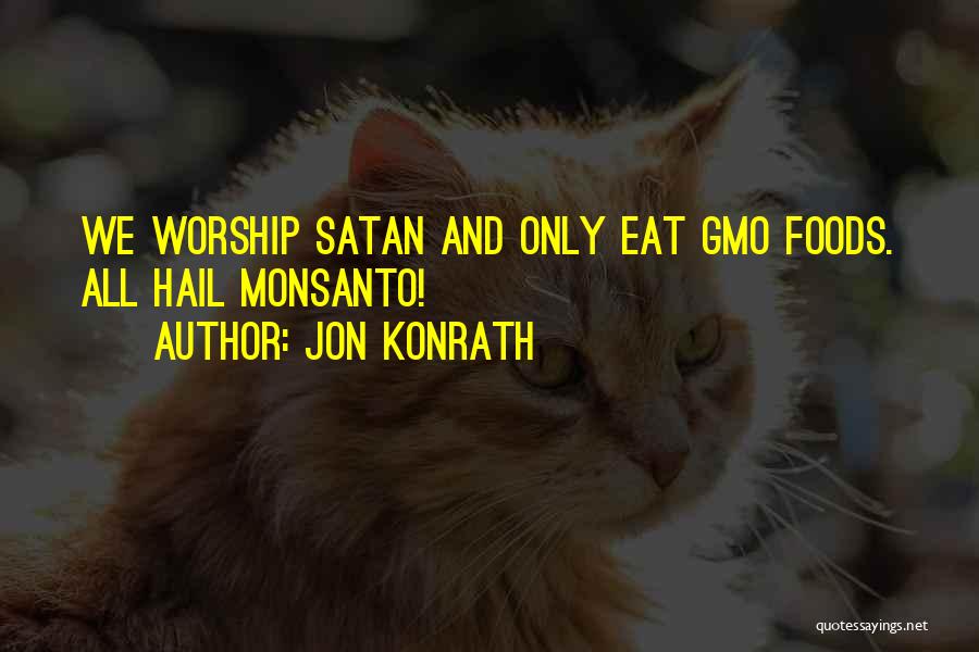 Monsanto Quotes By Jon Konrath