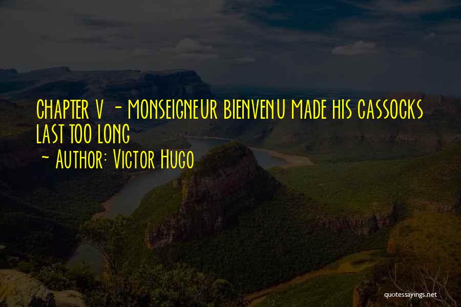 Monseigneur Bienvenu Quotes By Victor Hugo