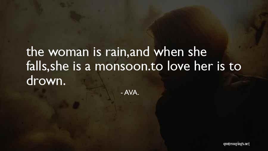 Monsoon Love Quotes By AVA. Monsoon Love Quotes By AVA.