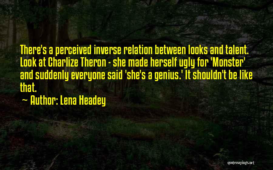Monster Charlize Theron Quotes By Lena Headey