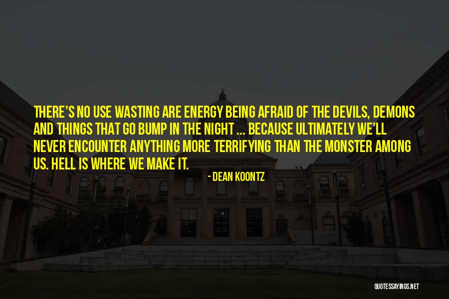 Monster Energy Can Quotes By Dean Koontz Monster Energy Can Quotes By Dean Koontz