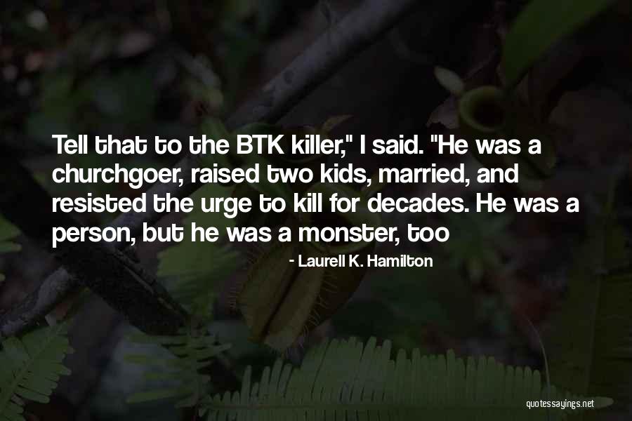 Monster For Kids Quotes By Laurell K. Hamilton Monster For Kids Quotes By Laurell K. Hamilton