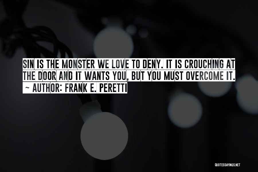 Monster Frank Peretti Quotes By Frank E. Peretti