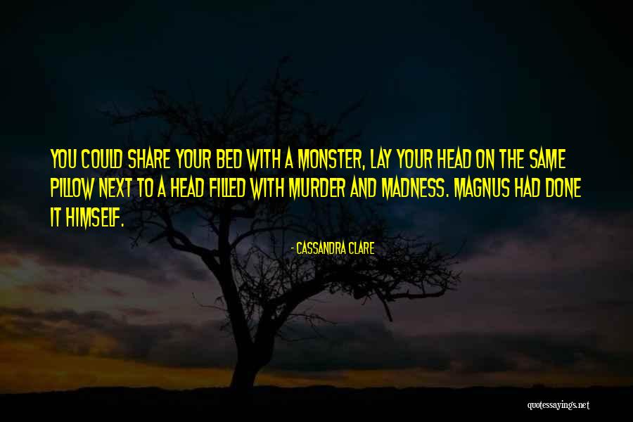 Monster Head Quotes By Cassandra Clare Monster Head Quotes By Cassandra Clare