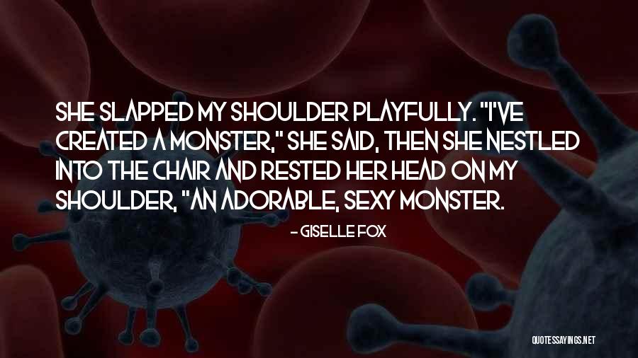 Monster Head Quotes By Giselle Fox Monster Head Quotes By Giselle Fox
