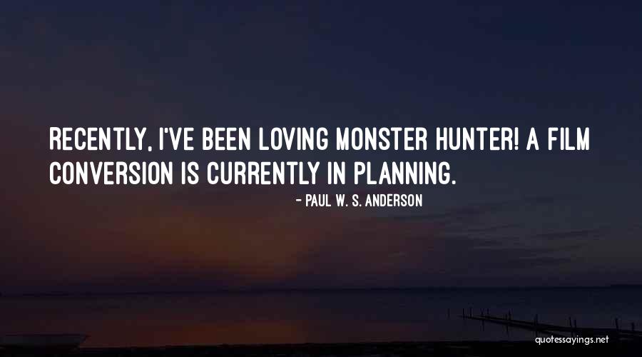 Monster Hunter Quotes By Paul W. S. Anderson Monster Hunter Quotes By Paul W. S. Anderson