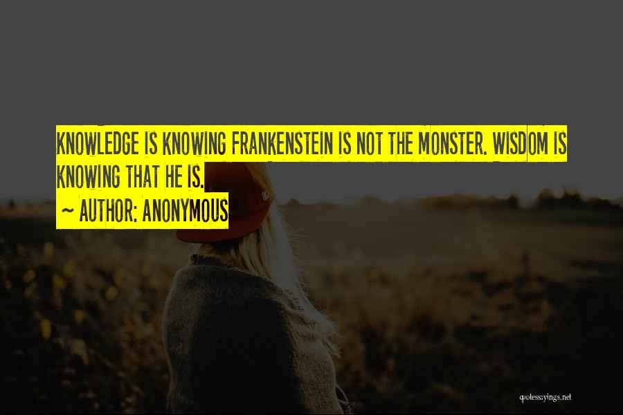 Monster In Frankenstein Quotes By Anonymous