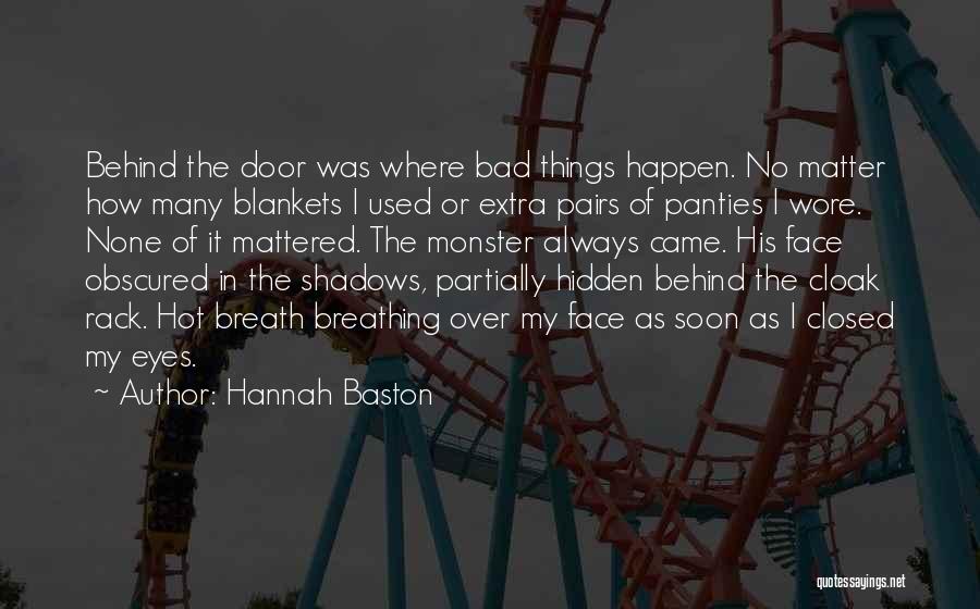 Monster In His Eyes Quotes By Hannah Baston