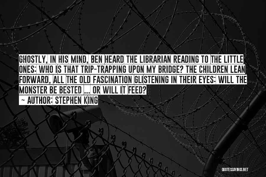 Monster In His Eyes Quotes By Stephen King