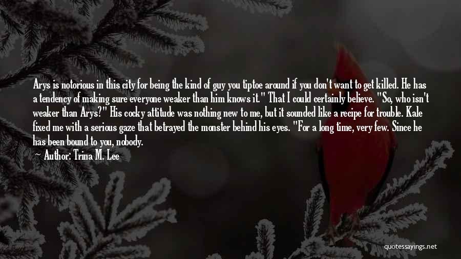 Monster In His Eyes Quotes By Trina M. Lee