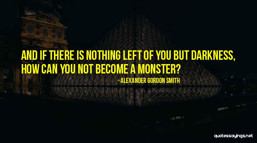 Monster Inc Quotes By Alexander Gordon Smith