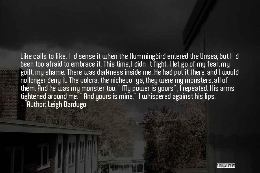 Monster Inside Me Quotes By Leigh Bardugo